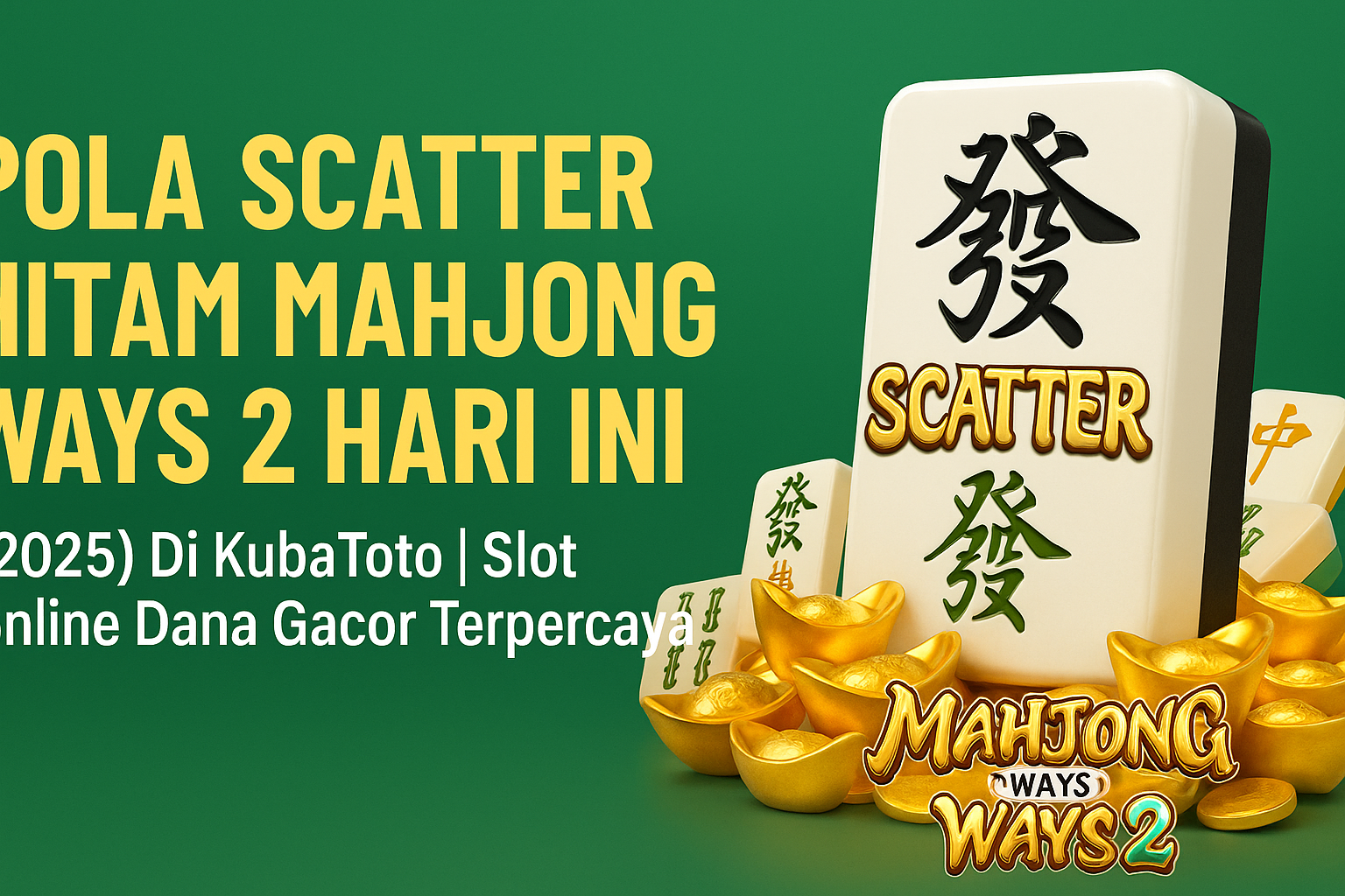 Pola Scatter Hitam Mahjong Ways 2 Hari Ini (2025)